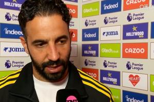 阿莫林：对手完全压制了我们，防长传、定位球都练过但就是防不住